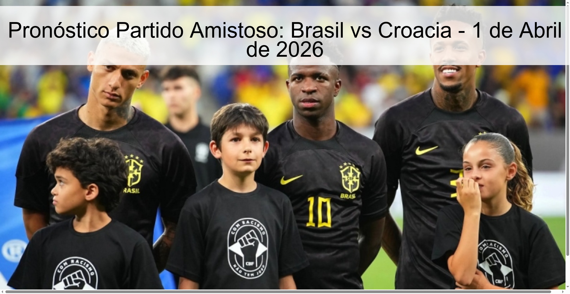 Friendly Match Prediction: Brazil vs Croatia - April 1, 2026 Friendly Match Prediction: Brazil vs Croatia - April 1, 2026