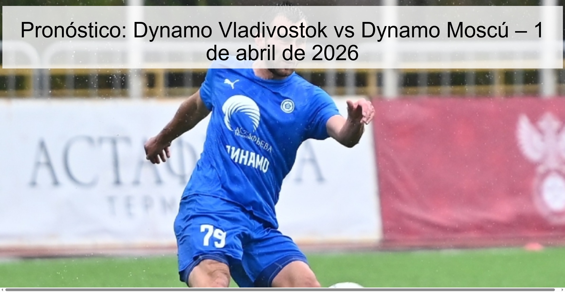 Pronóstico: Dynamo Vladivostok vs Dynamo Moscú – 1 de abril de 2026