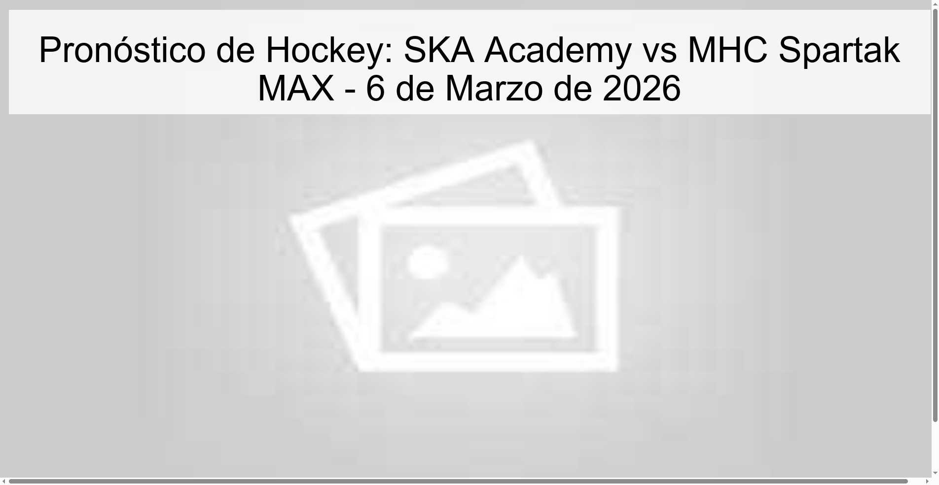 Pronóstico de Hockey: SKA Academy vs MHC Spartak MAX - 6 de Marzo de 2026