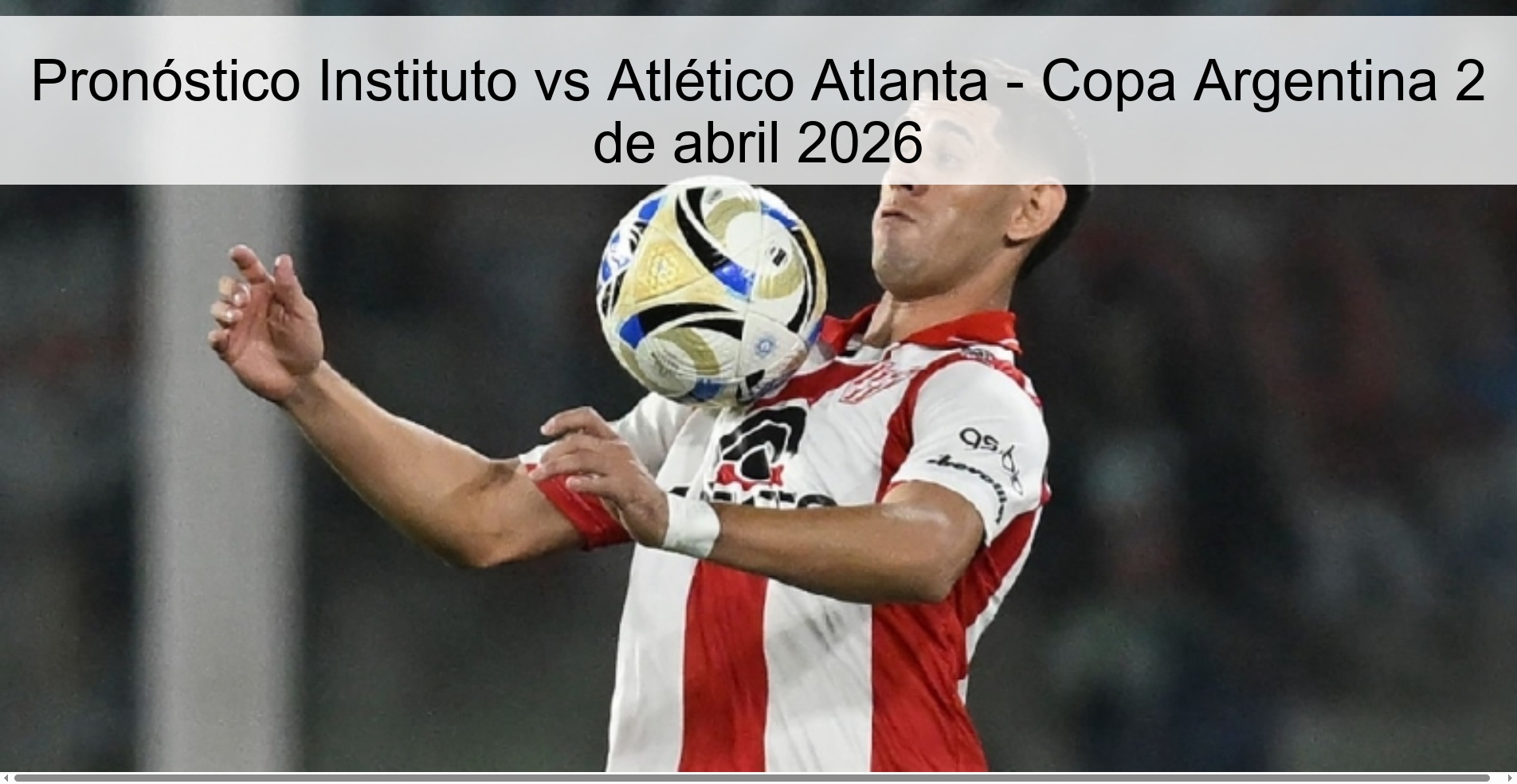 Pronóstico Instituto vs Atlético Atlanta - Copa Argentina 2 de abril 2026
