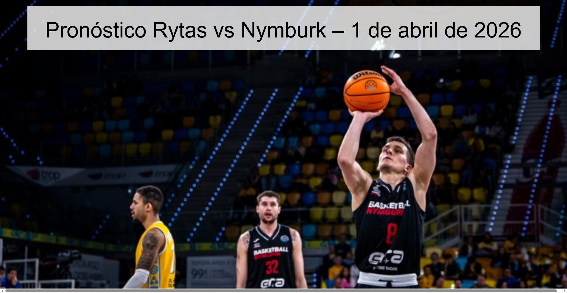 Pronóstico Rytas vs Nymburk – 1 de abril de 2026