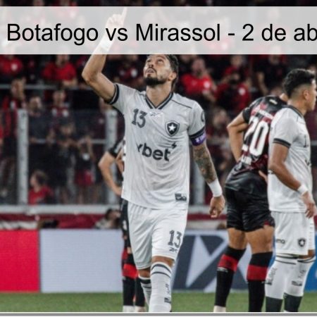 Pronóstico Botafogo vs Mirassol – 2 de abril de 2026