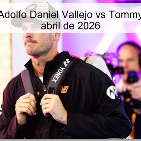 Pronóstico: Adolfo Daniel Vallejo vs Tommy Paul – 2 de abril de 2026