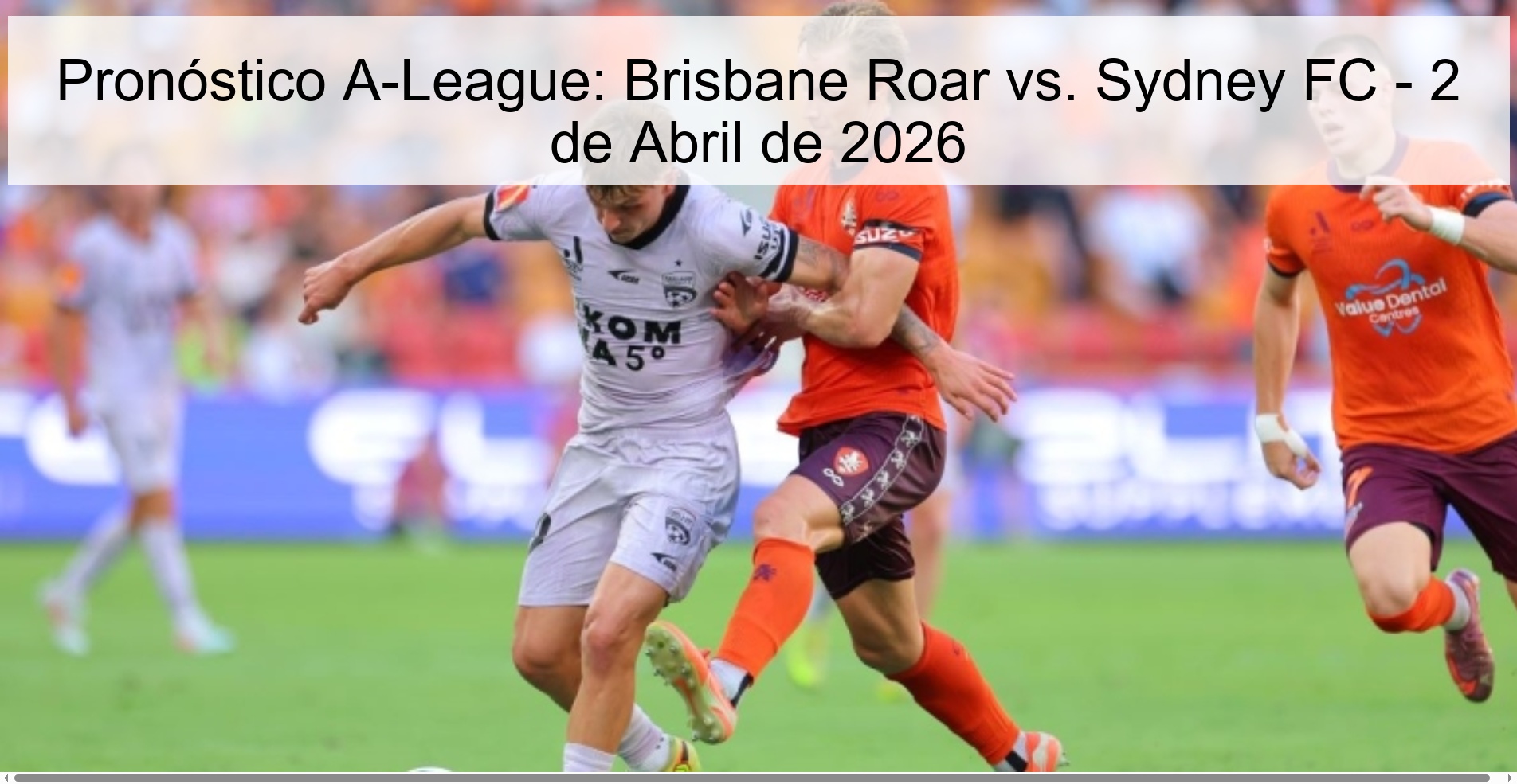 A-League Prediction: Brisbane Roar vs. Sydney FC - April 2, 2026