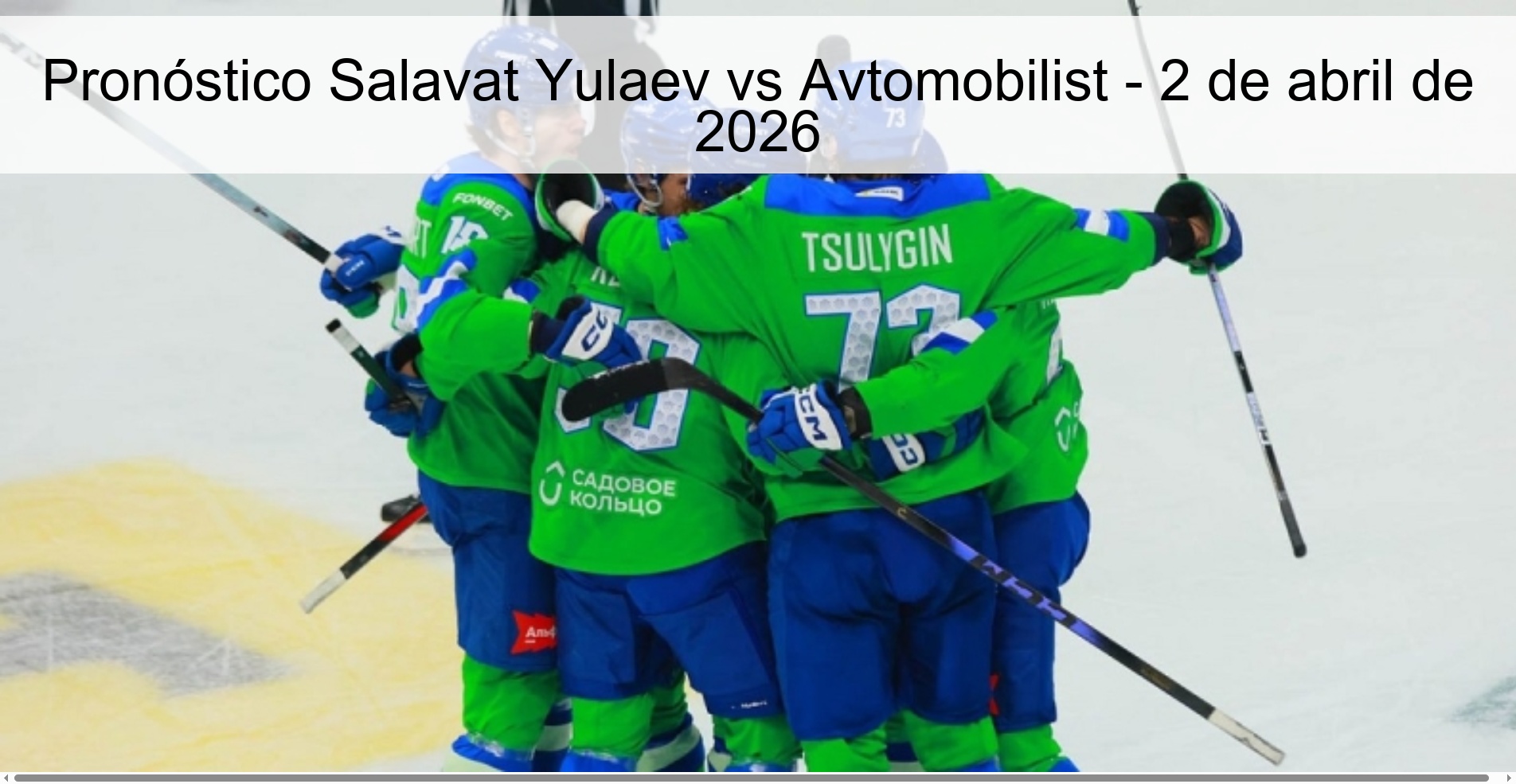 Pronóstico Salavat Yulaev vs Avtomobilist - 2 de abril de 2026 Pronóstico Salavat Yulaev vs Avtomobilist - 2 de abril de 2026