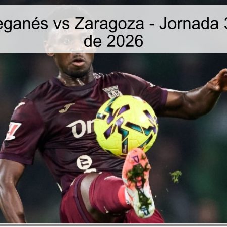 Pronóstico Leganés vs Zaragoza – Jornada 33 – 2 de abril de 2026