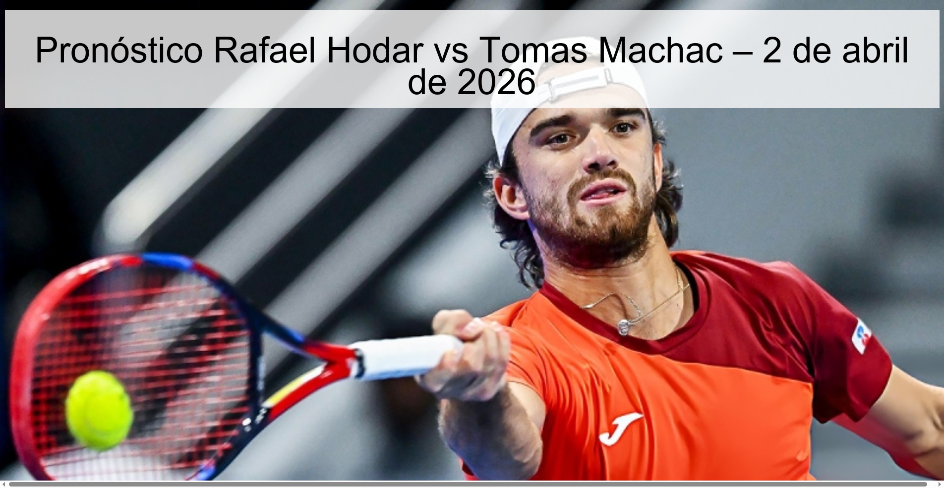 Rafael Hodar vs Tomas Machac Prediction – April 2, 2026