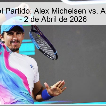 Pronóstico del Partido: Alex Michelsen vs. Alexey Popyrin – 2 de Abril de 2026