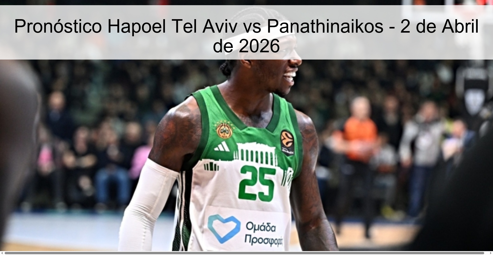 Pronóstico Hapoel Tel Aviv vs Panathinaikos - 2 de Abril de 2026 Pronóstico Hapoel Tel Aviv vs Panathinaikos - 2 de Abril de 2026