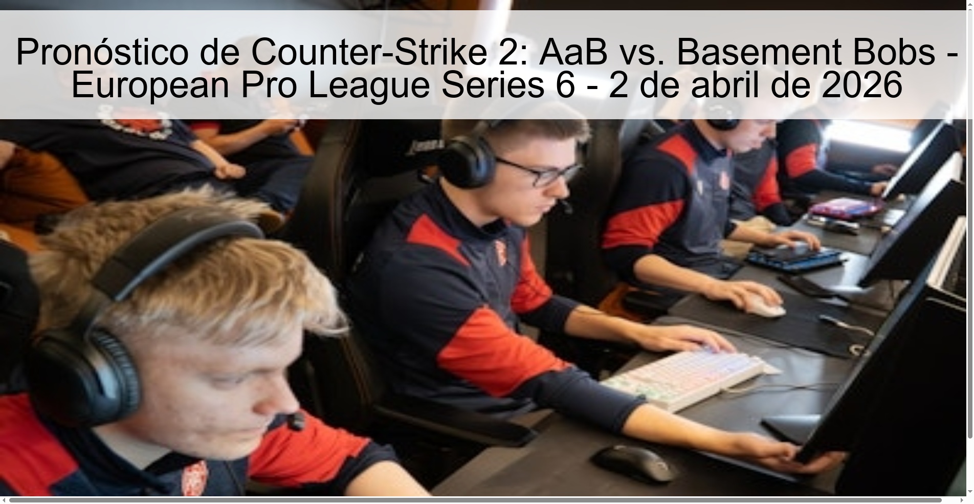 Counter-Strike 2 Prediction: AaB vs. Basement Bobs - European Pro League Series 6 - April 2, 2026