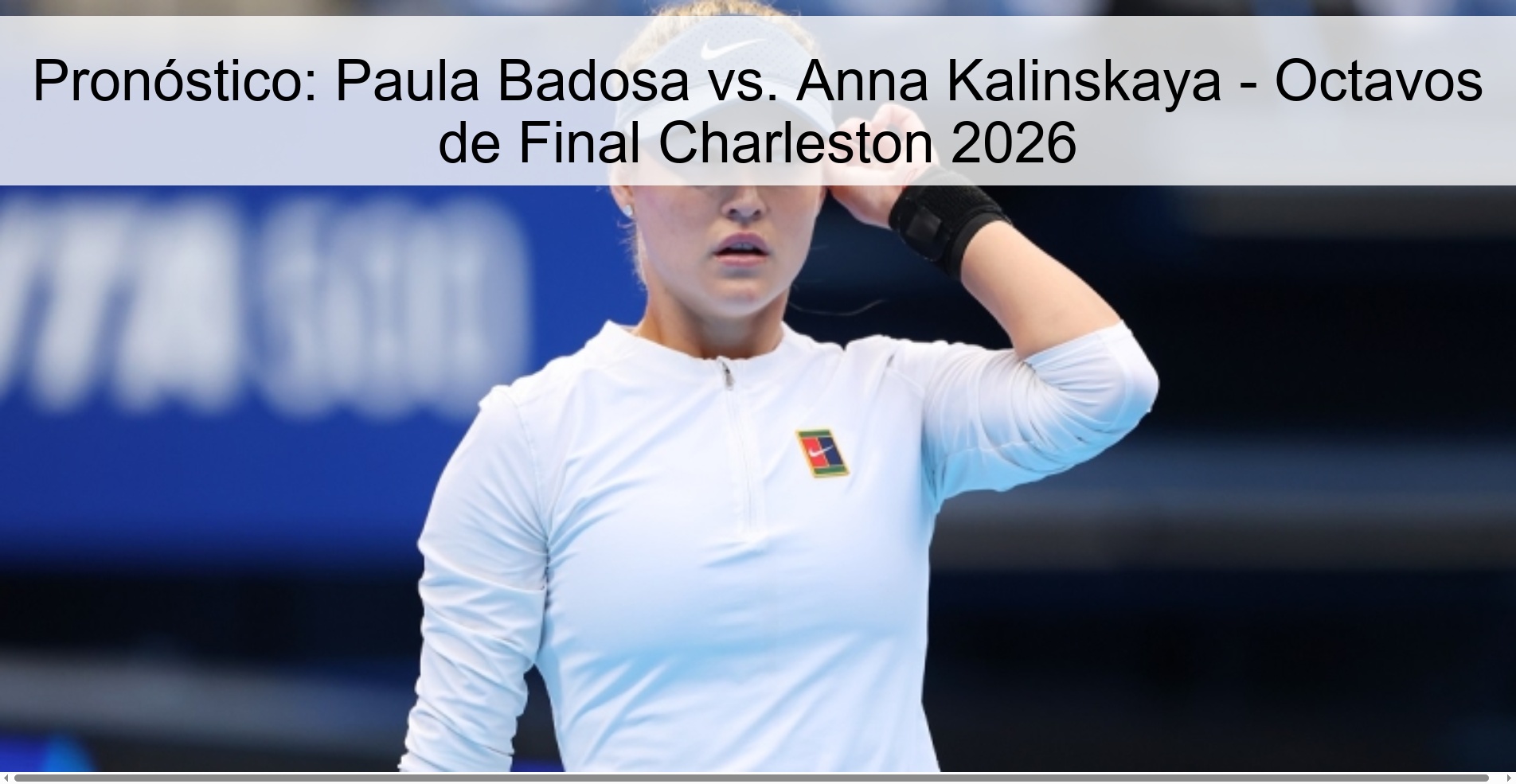 Prediction: Paula Badosa vs. Anna Kalinskaya - Round of 16 Charleston 2026