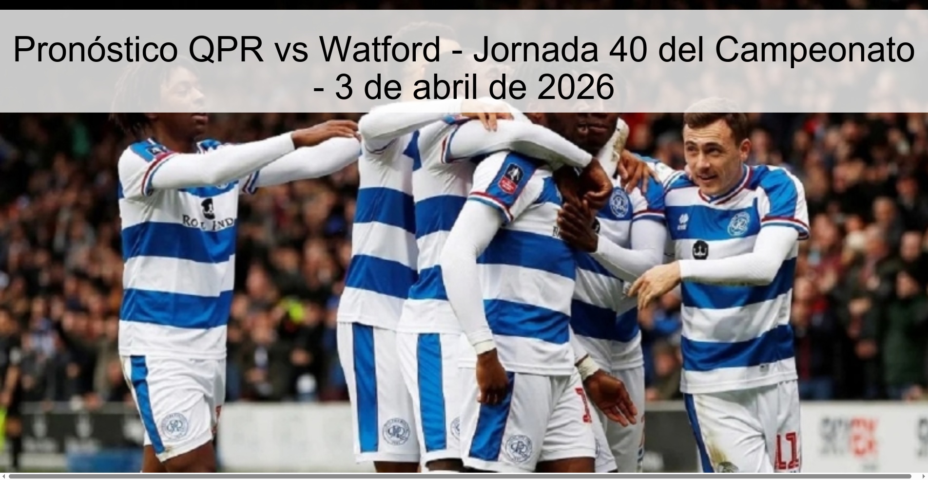 QPR vs Watford Prediction - Matchday 40 of the Championship - April 3, 2026 QPR vs Watford Prediction - Matchday 40 of the Championship - April 3, 2026