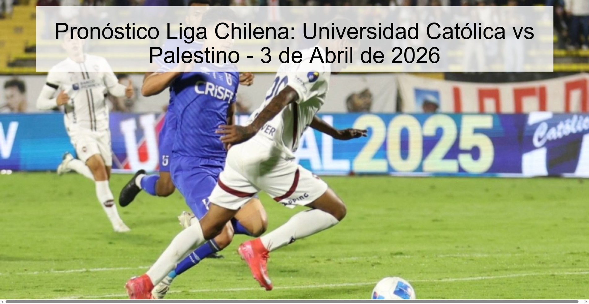 Chilean League Prediction: Universidad Católica vs Palestino - April 3, 2026