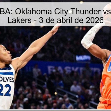 Pronóstico NBA: Oklahoma City Thunder vs Los Angeles Lakers – 3 de abril de 2026
