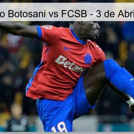 Pronóstico Botosani vs FCSB – 3 de Abril de 2026