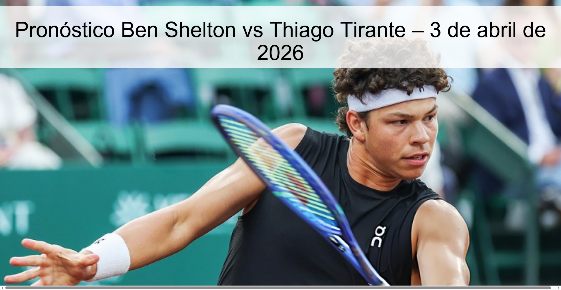 Ben Shelton vs Thiago Tirante Prediction – April 3, 2026 Ben Shelton vs Thiago Tirante Prediction – April 3, 2026