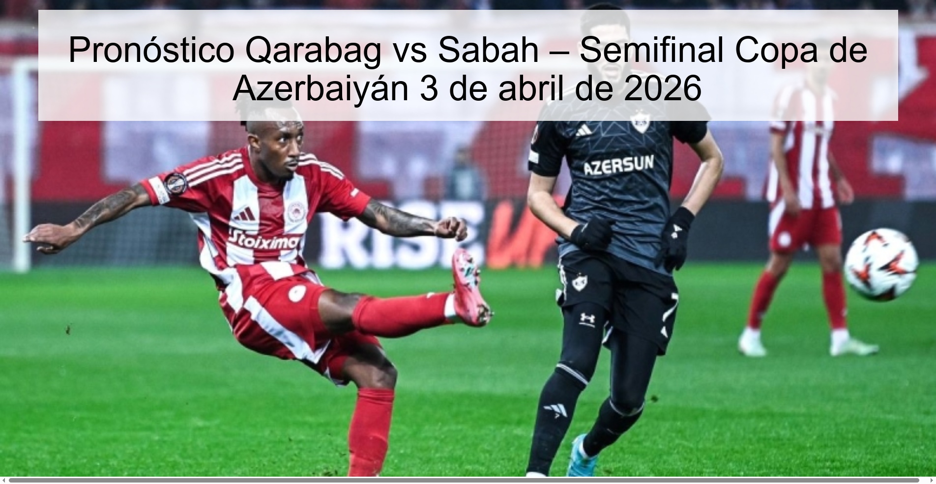 Qarabag vs Sabah Prediction – Azerbaijan Cup Semifinal April 3, 2026
