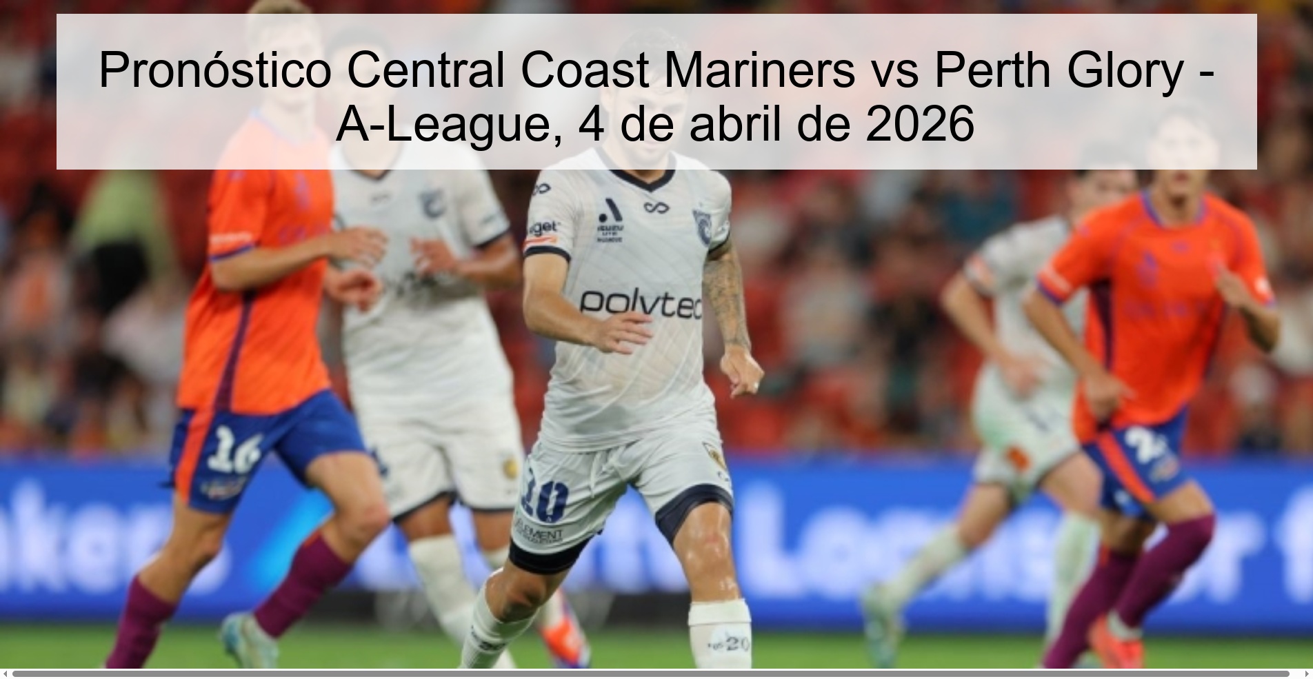 Central Coast Mariners vs Perth Glory Prediction – A-League, April 4, 2026
