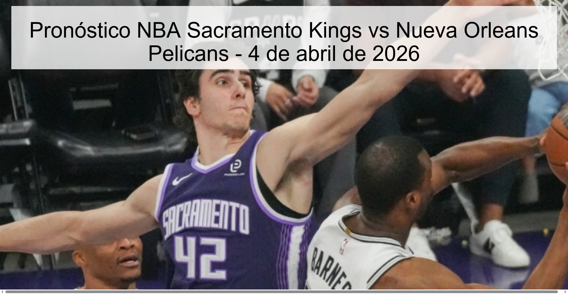 NBA Sacramento Kings vs New Orleans Pelicans Prediction - April 4, 2026
