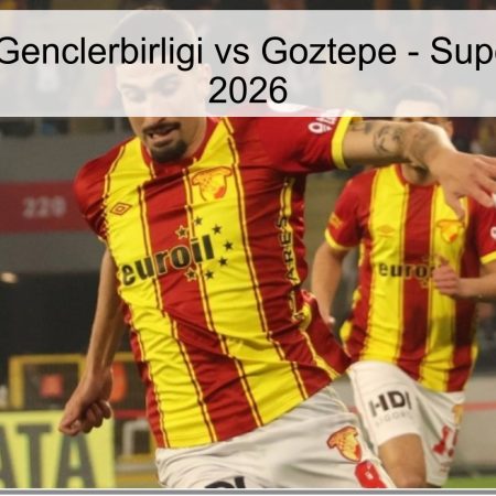 Pronóstico Genclerbirligi vs Goztepe – Superliga Turca 2026