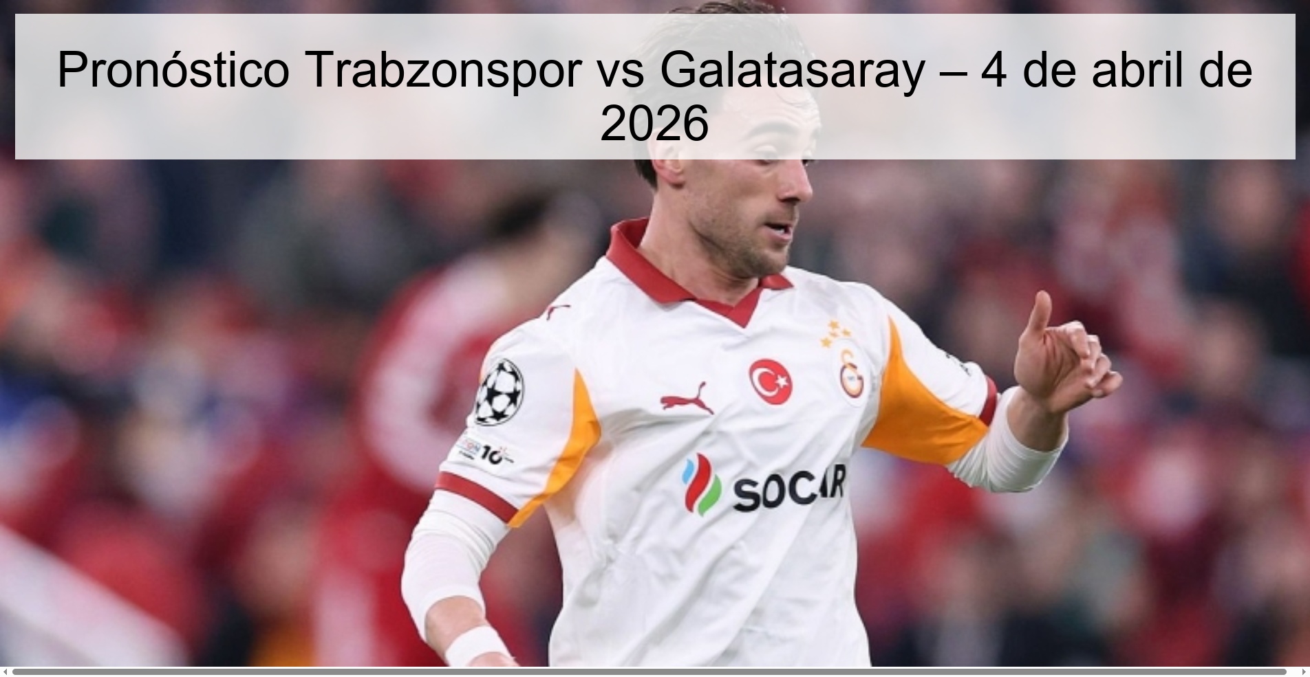 Trabzonspor vs Galatasaray Prediction – April 4, 2026