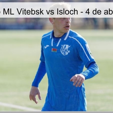 Pronóstico ML Vitebsk vs Isloch – 4 de abril de 2026