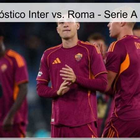 Pronóstico Inter vs. Roma – Serie A 2026