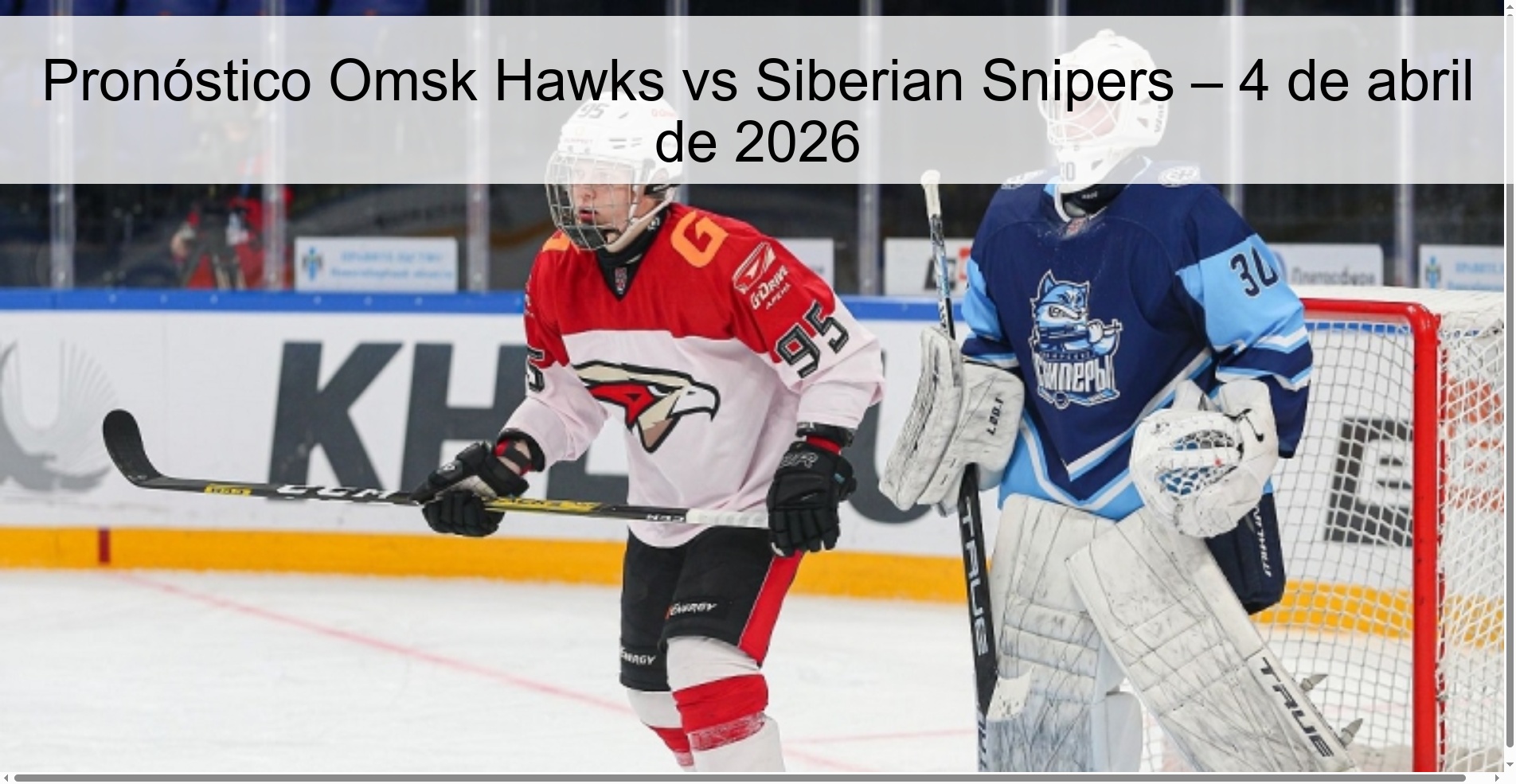 Omsk Hawks vs Siberian Snipers Prediction – April 4, 2026