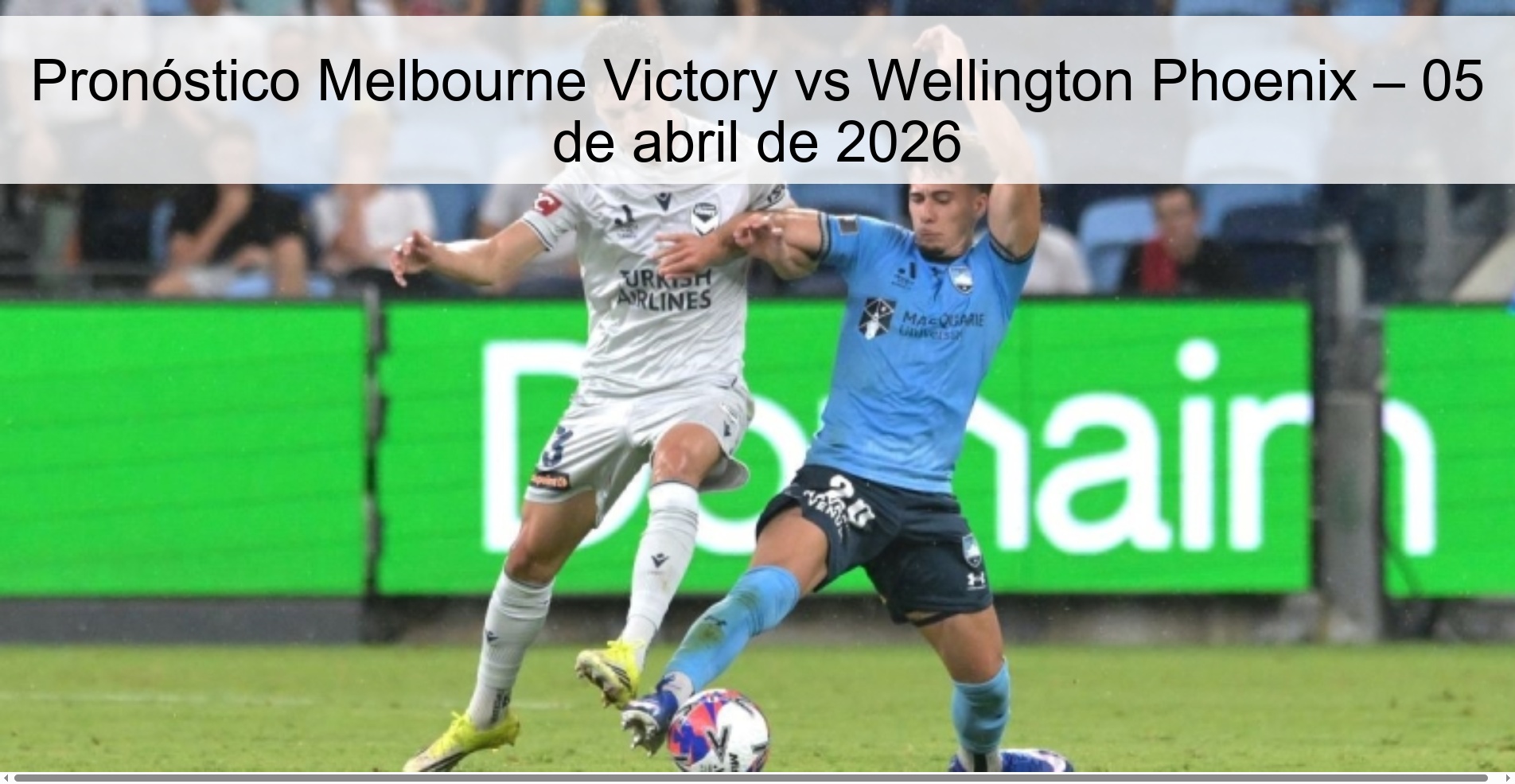 Pronóstico Melbourne Victory vs Wellington Phoenix – 05 de abril de 2026 Pronóstico Melbourne Victory vs Wellington Phoenix – 05 de abril de 2026