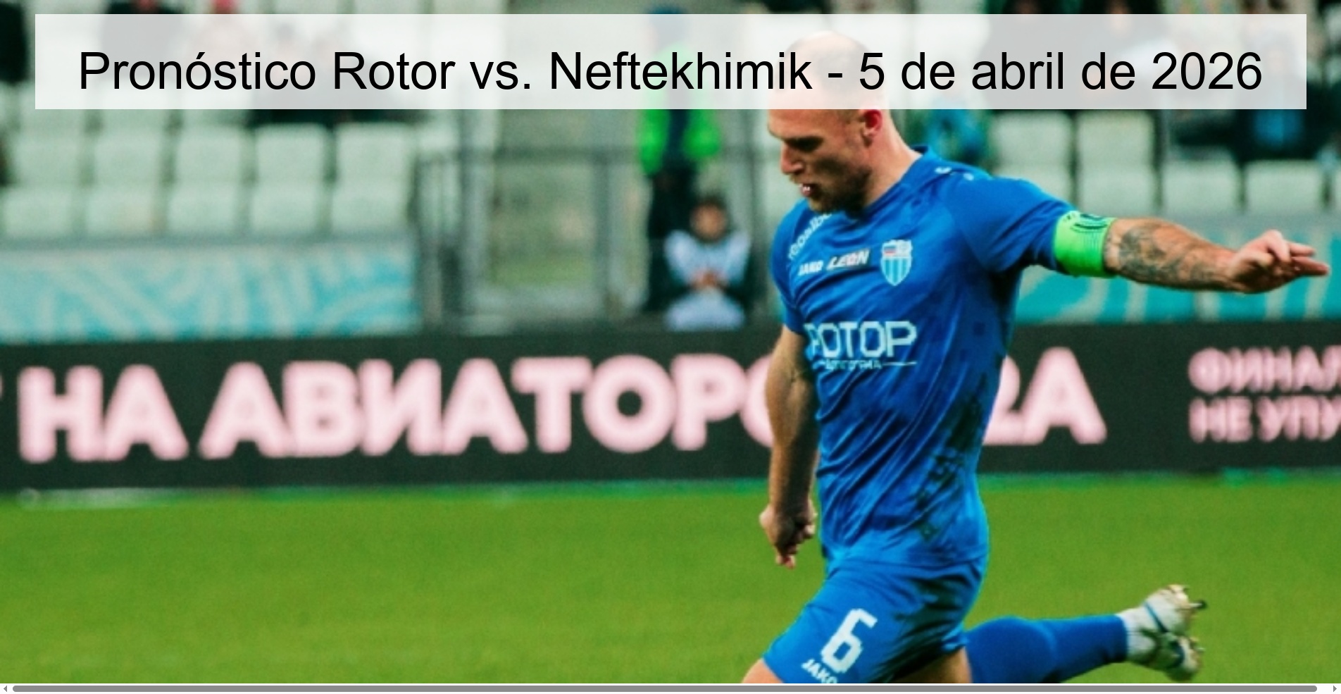 Pronóstico Rotor vs. Neftekhimik - 5 de abril de 2026 Pronóstico Rotor vs. Neftekhimik - 5 de abril de 2026