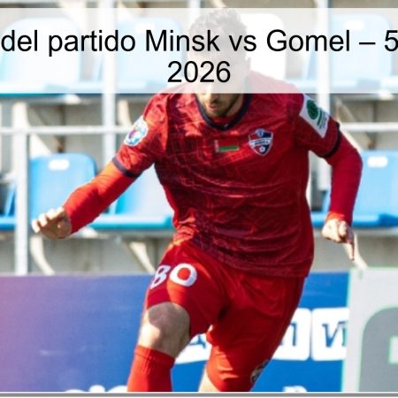 Pronóstico del partido Minsk vs Gomel – 5 de abril de 2026