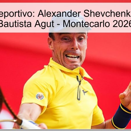 Pronóstico Deportivo: Alexander Shevchenko vs. Roberto Bautista Agut – Montecarlo 2026