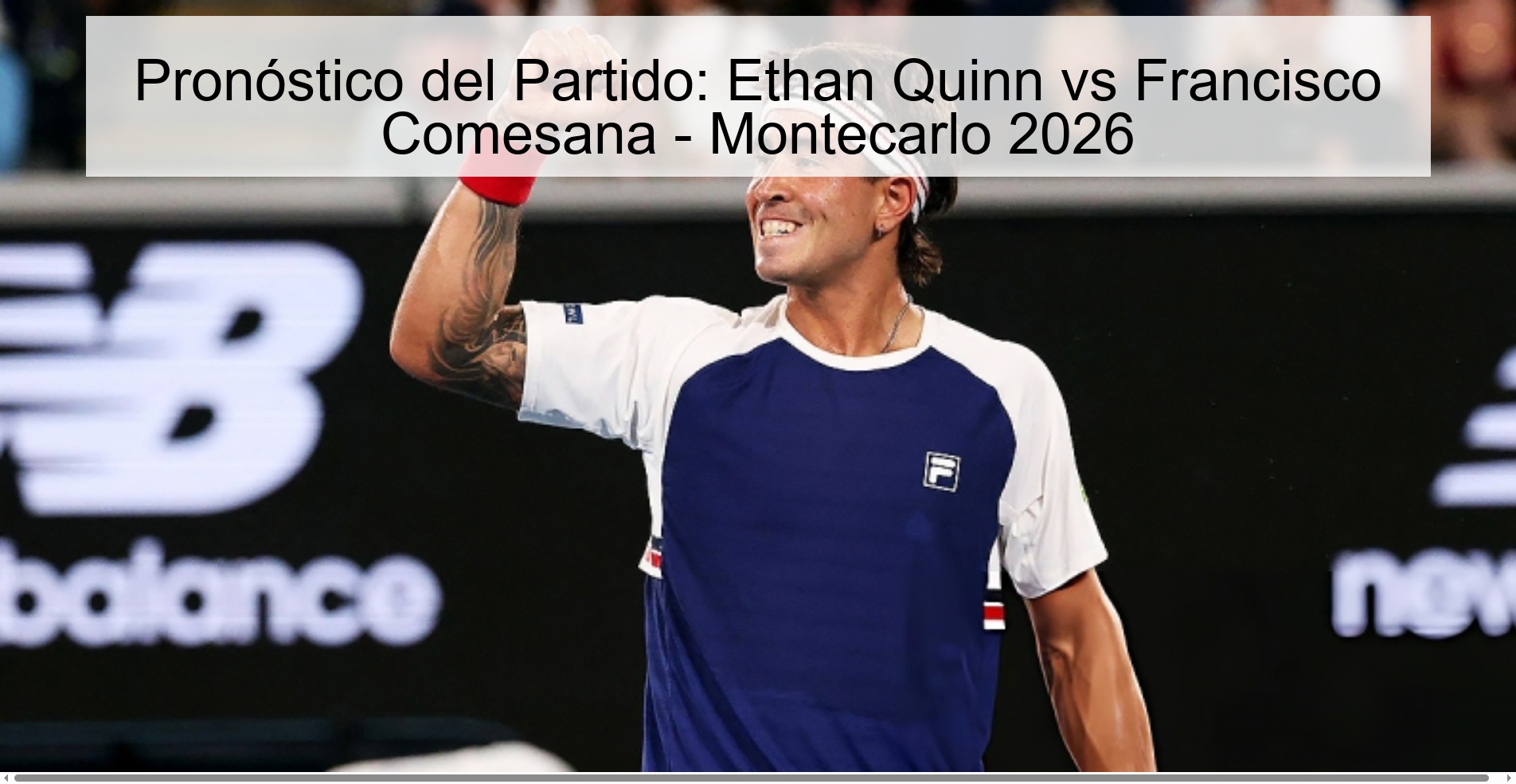 Pronóstico del Partido: Ethan Quinn vs Francisco Comesana - Montecarlo 2026