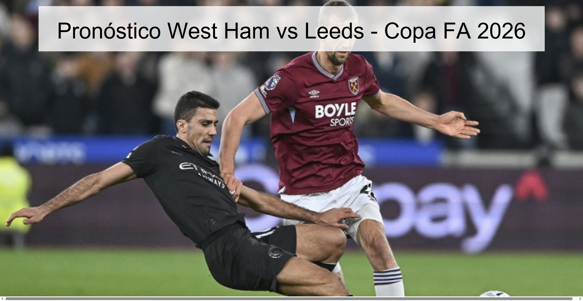 Pronóstico West Ham vs Leeds - Copa FA 2026 Pronóstico West Ham vs Leeds - Copa FA 2026