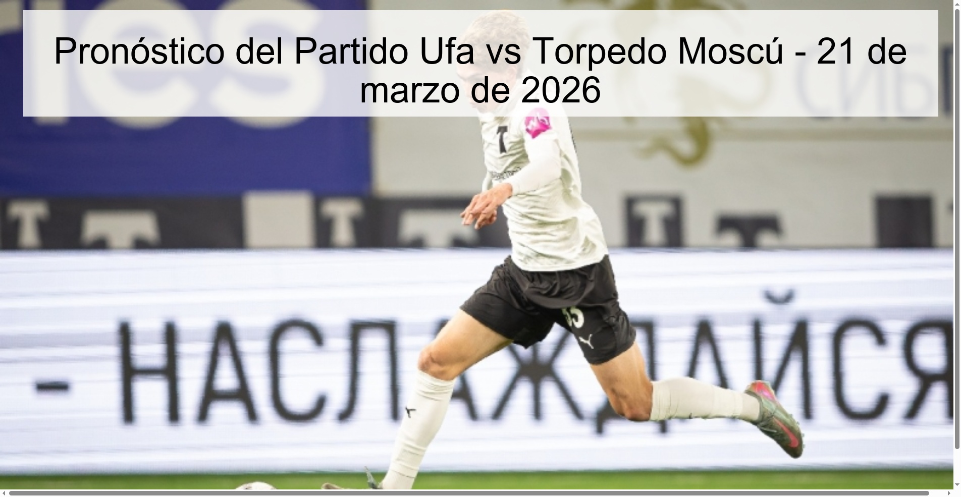 Pronóstico del Partido Ufa vs Torpedo Moscú - 21 de marzo de 2026 Pronóstico del Partido Ufa vs Torpedo Moscú - 21 de marzo de 2026