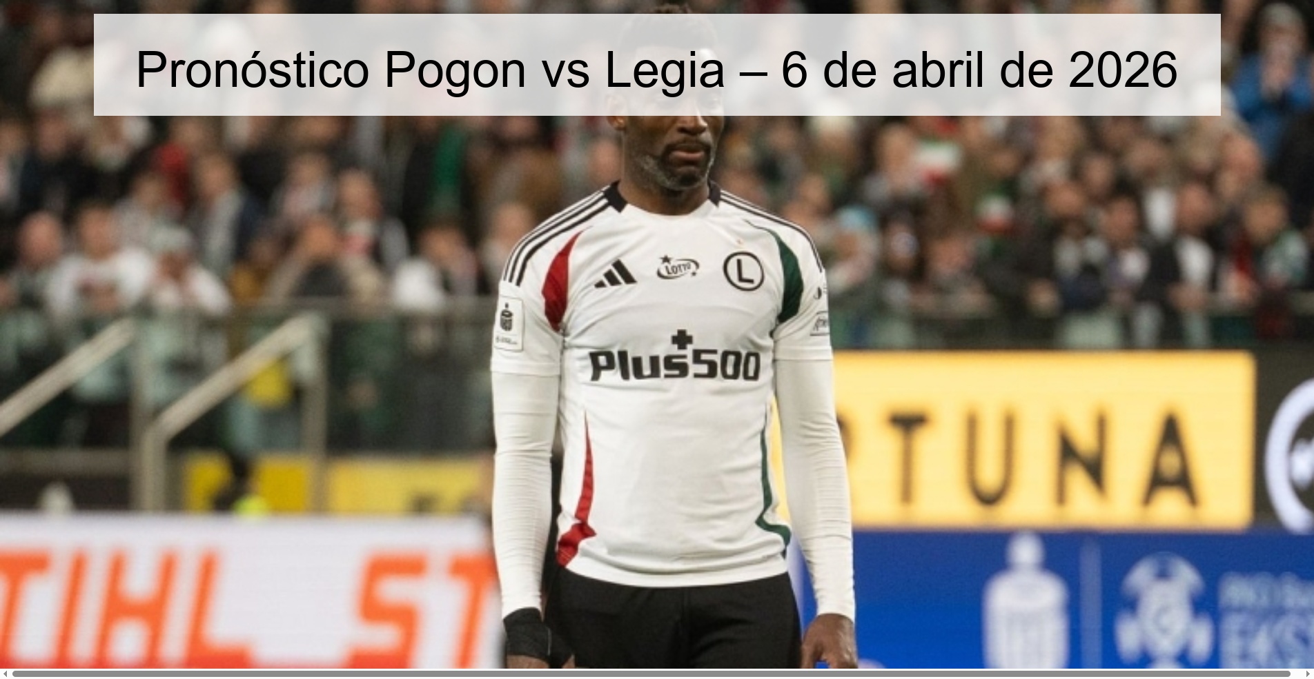 Pronóstico Pogon vs Legia – 6 de abril de 2026 Pronóstico Pogon vs Legia – 6 de abril de 2026