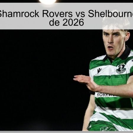 Pronóstico Shamrock Rovers vs Shelbourne – 6 de abril de 2026