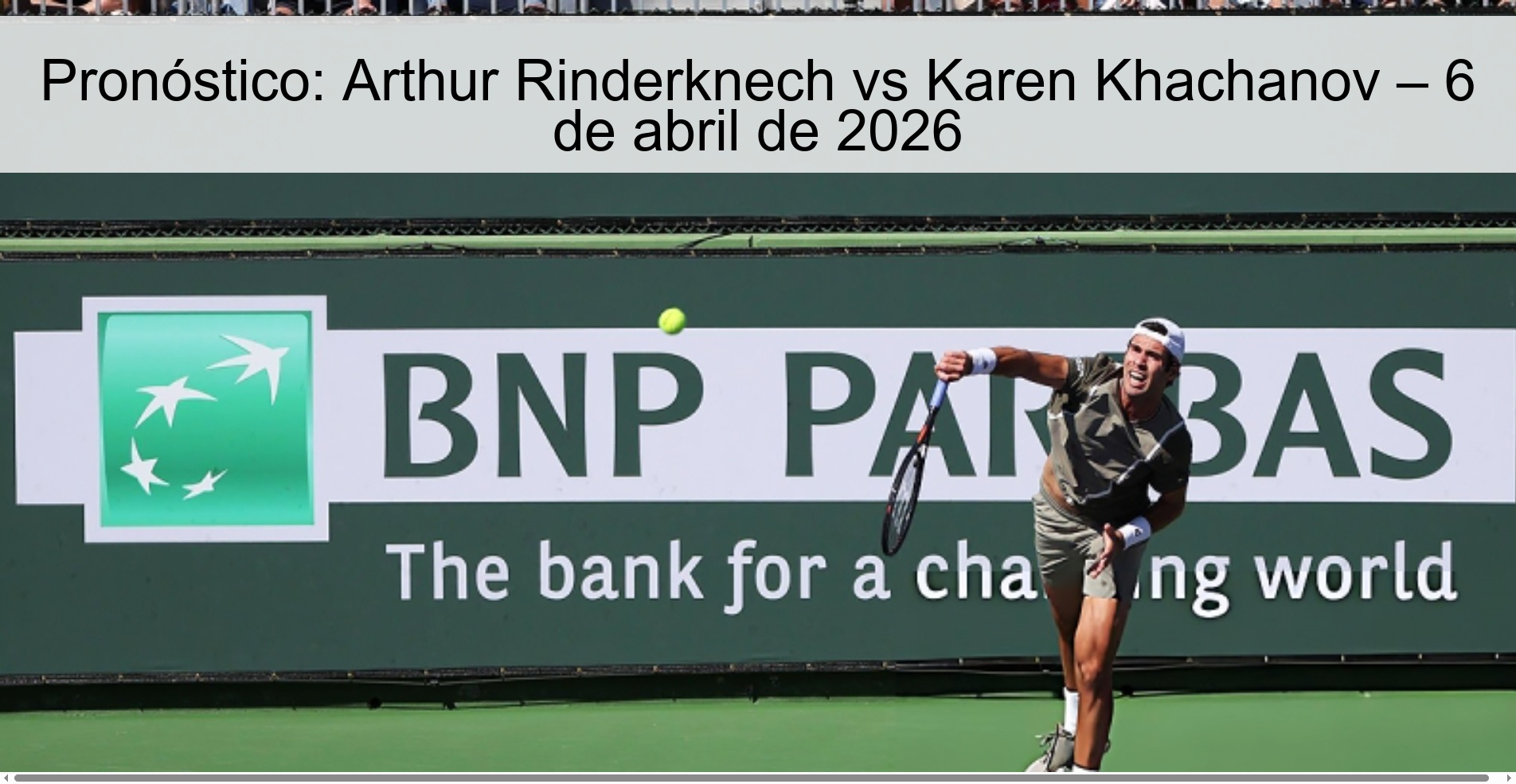 Pronóstico: Arthur Rinderknech vs Karen Khachanov – 6 de abril de 2026