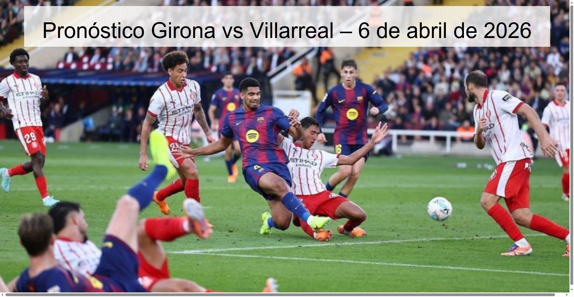 Girona vs Villarreal Prediction – April 6, 2026 Girona vs Villarreal Prediction – April 6, 2026