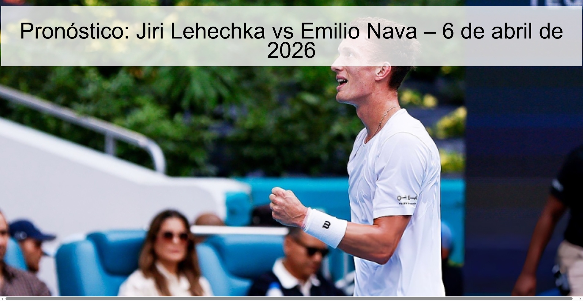 Prediction: Jiri Lehechka vs Emilio Nava – April 6, 2026