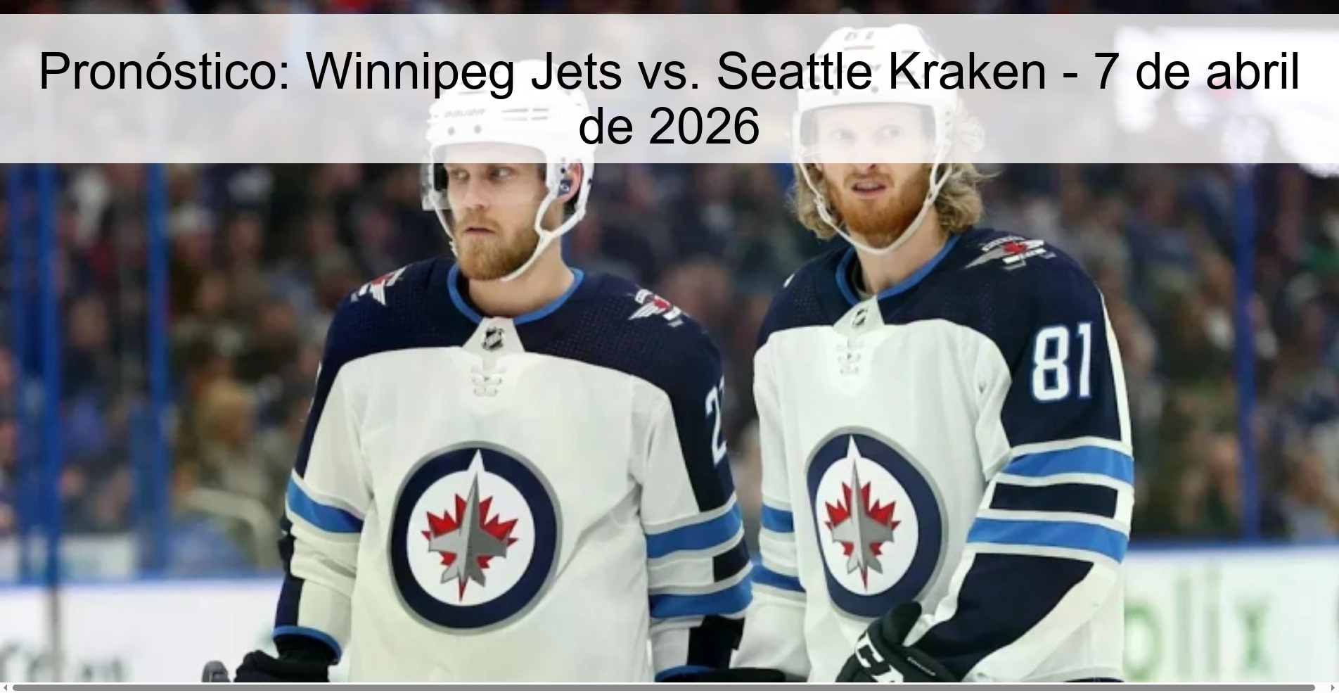 Pronóstico: Winnipeg Jets vs. Seattle Kraken - 7 de abril de 2026 Pronóstico: Winnipeg Jets vs. Seattle Kraken - 7 de abril de 2026