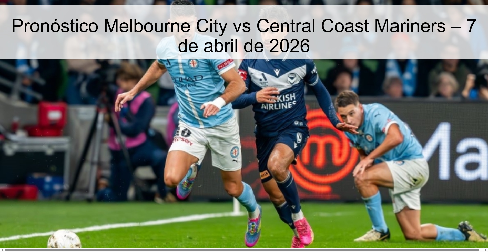 Melbourne City vs Central Coast Mariners Prediction – April 7, 2026