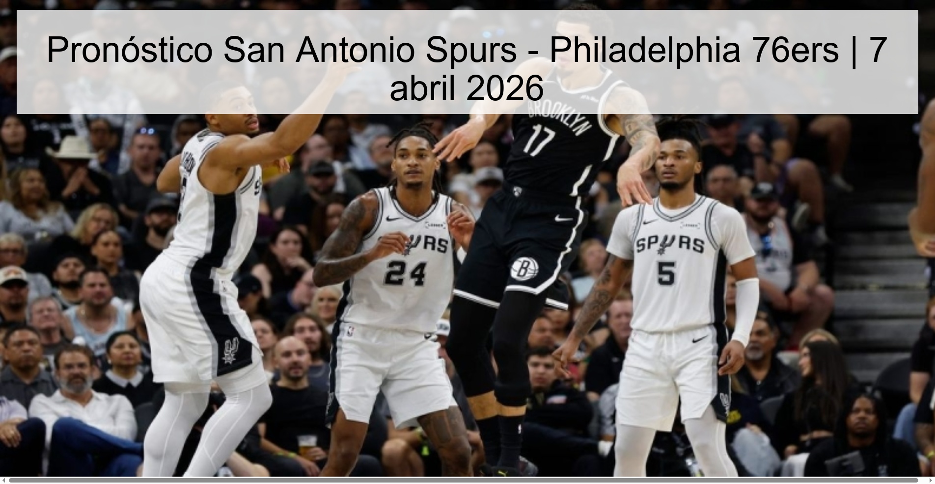 Prediction San Antonio Spurs - Philadelphia 76ers | April 7, 2026