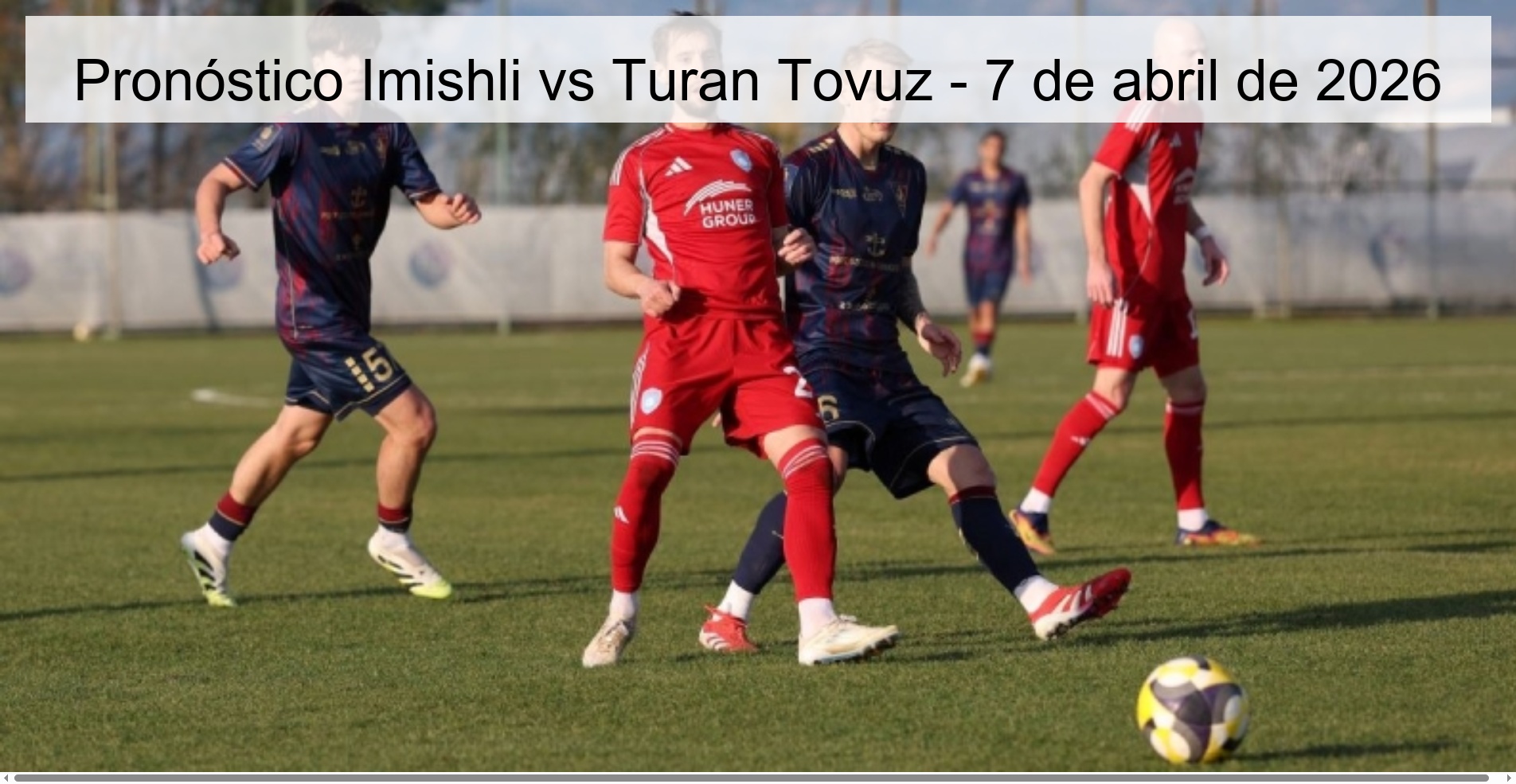 Imishli vs Turan Tovuz Prediction – April 7, 2026