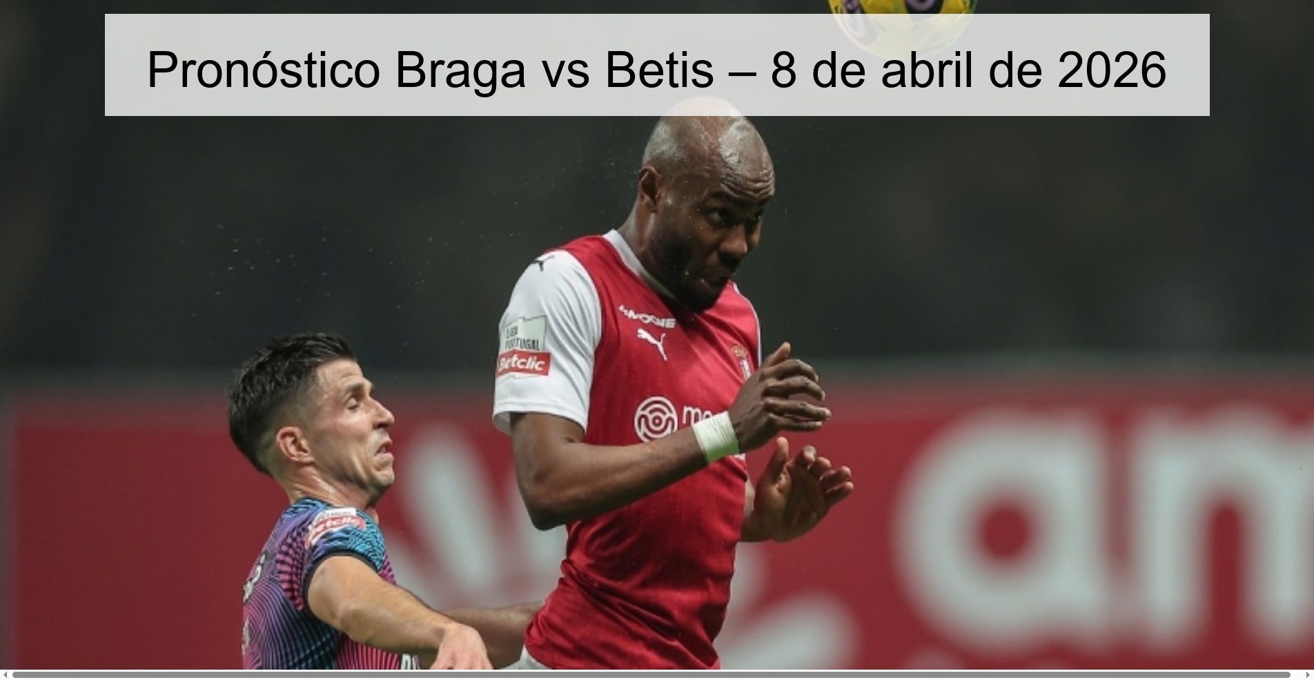 Braga vs Betis Prediction – April 8, 2026