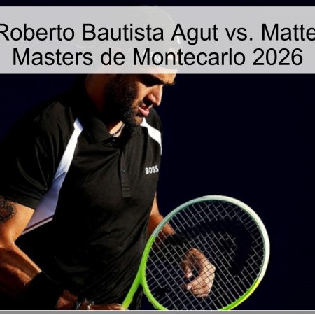 Pronóstico: Roberto Bautista Agut vs. Matteo Berrettini – Masters de Montecarlo 2026
