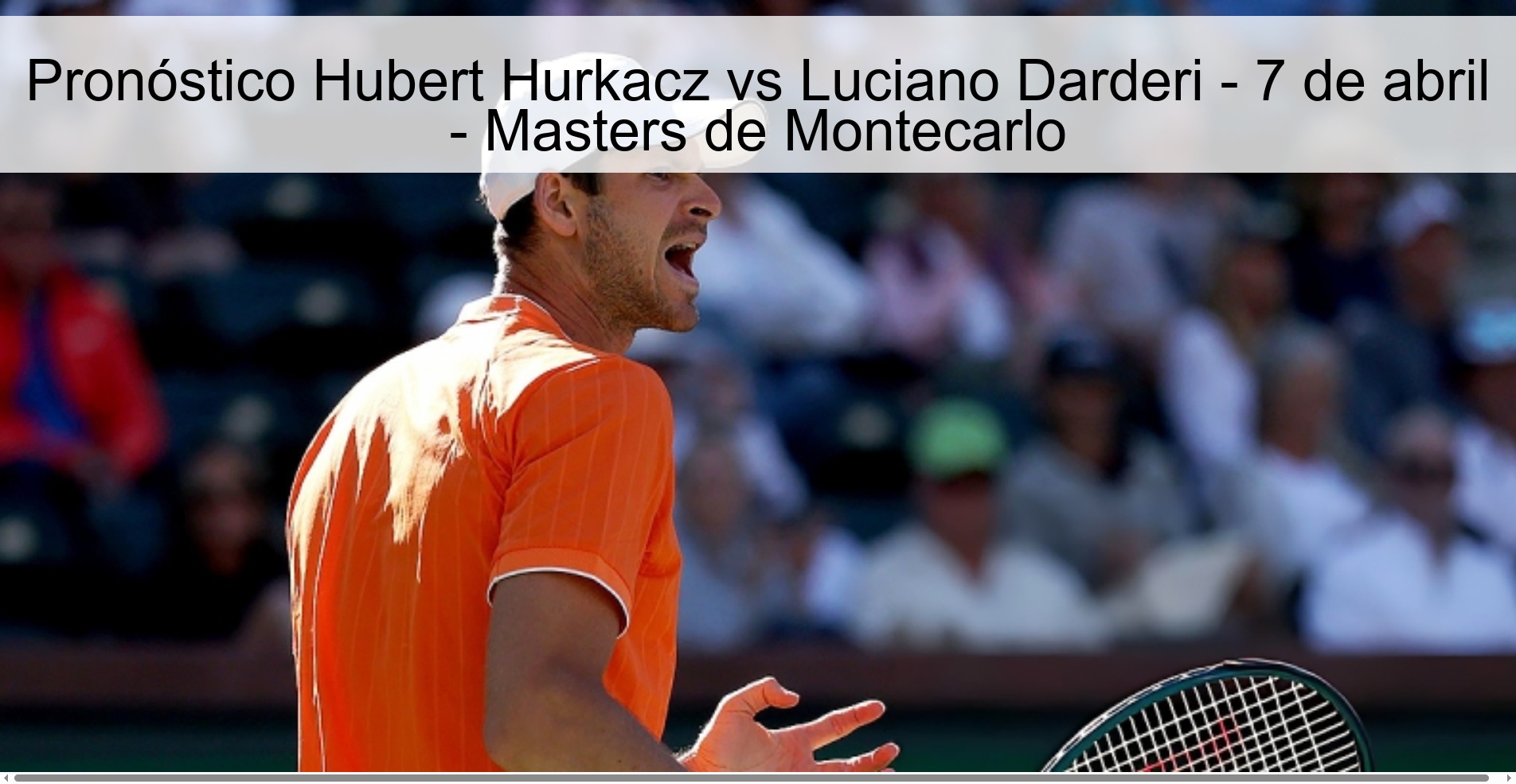 Pronóstico Hubert Hurkacz vs Luciano Darderi - 7 de abril - Masters de Montecarlo
