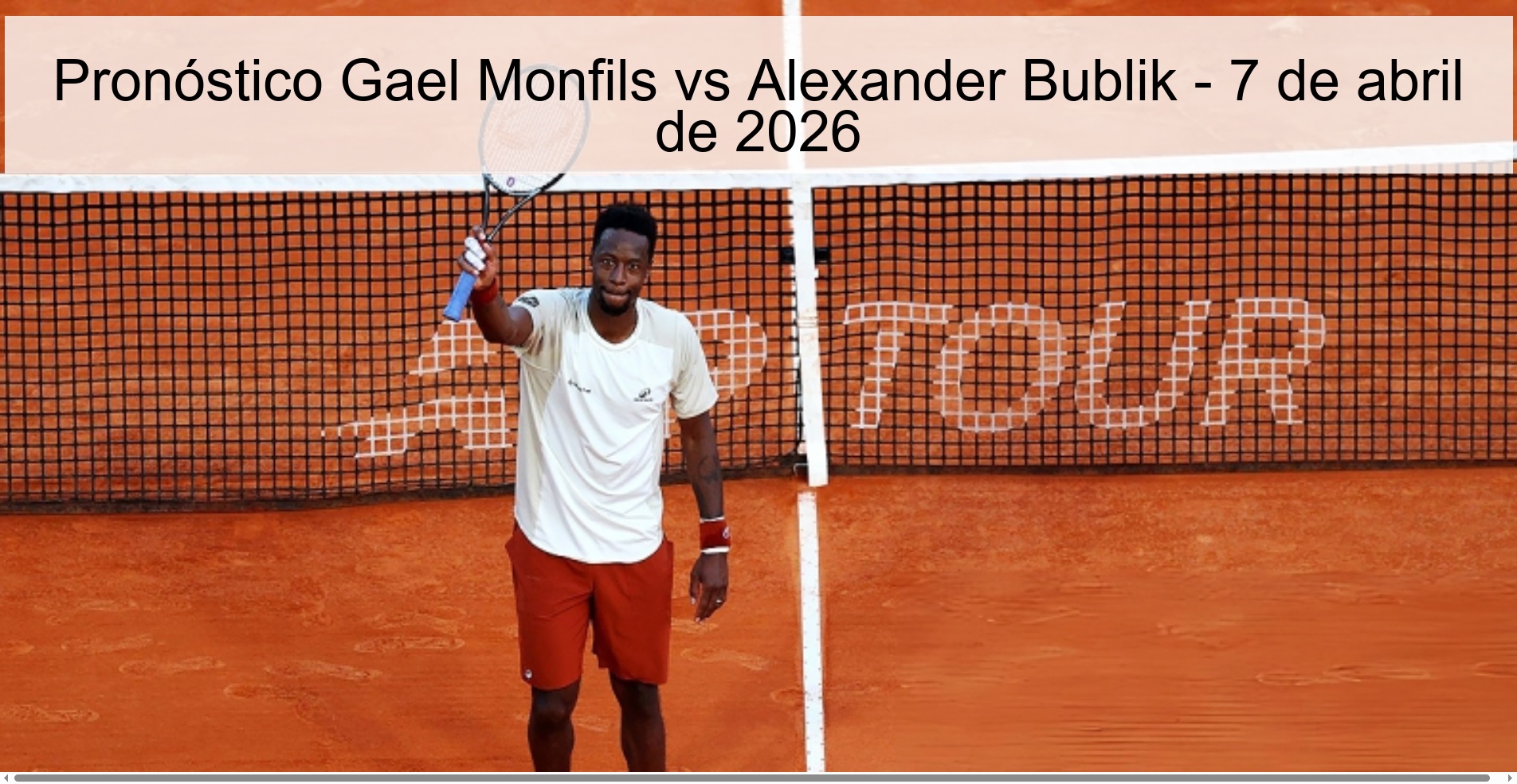 Gael Monfils vs Alexander Bublik Prediction – April 7, 2026
