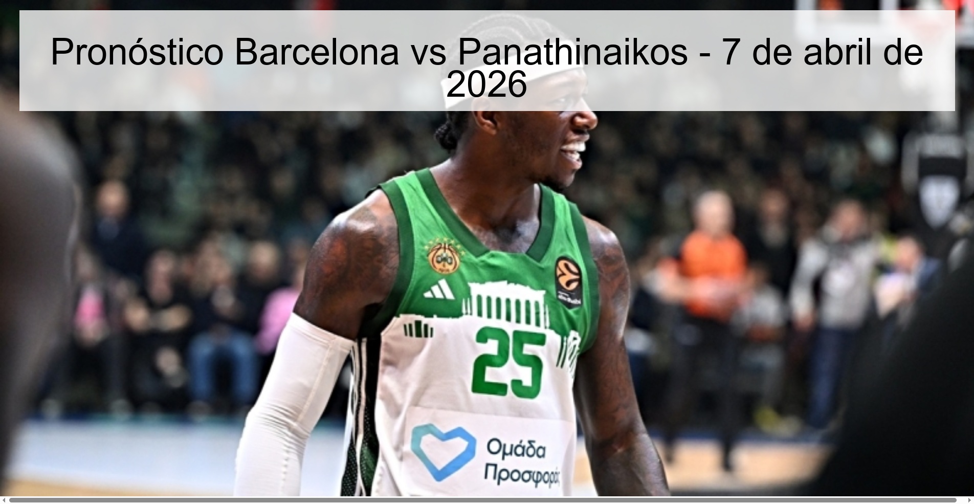 Barcelona vs Panathinaikos Prediction – April 7, 2026 Barcelona vs Panathinaikos Prediction – April 7, 2026