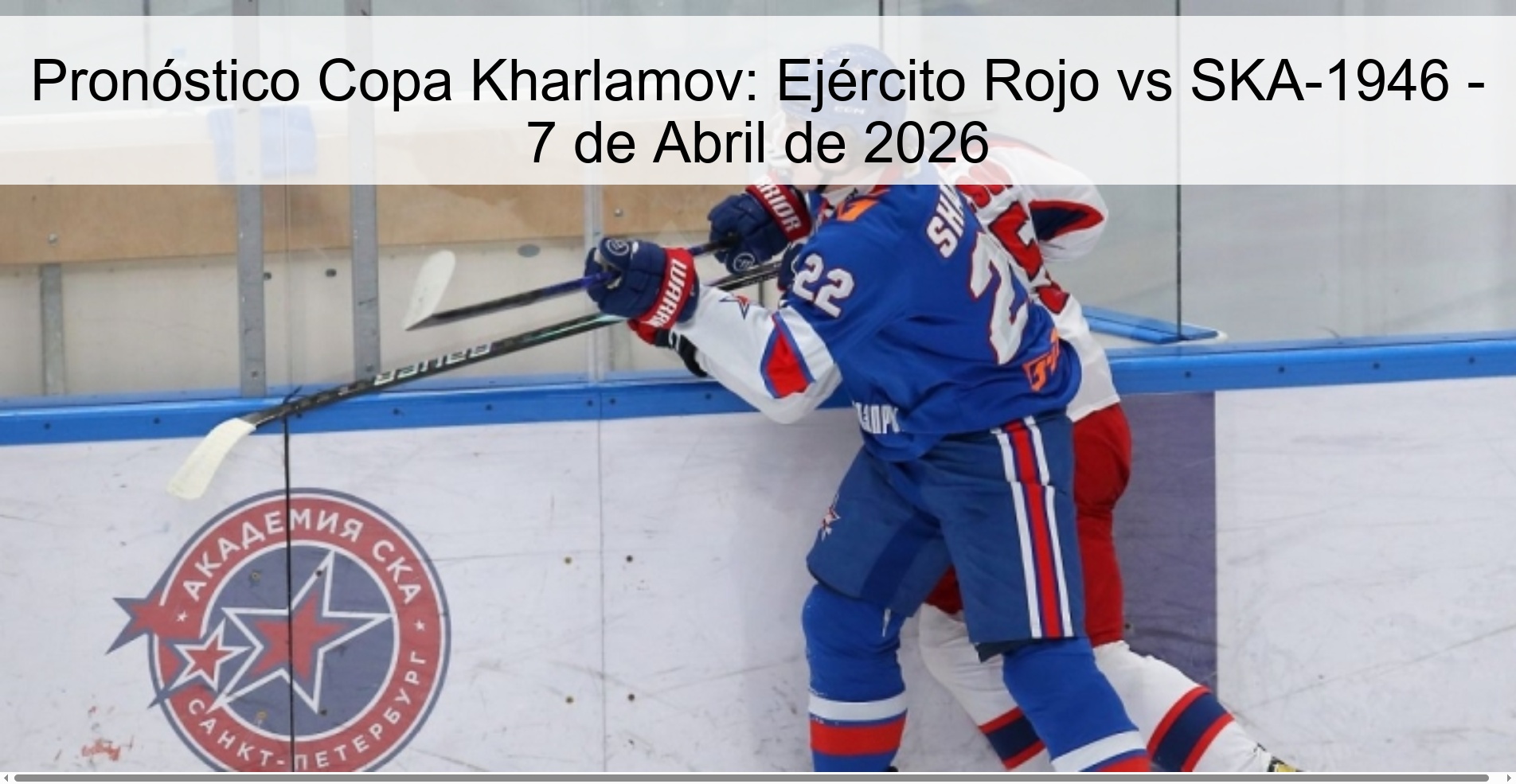 Pronóstico Copa Kharlamov: Ejército Rojo vs SKA-1946 - 7 de Abril de 2026